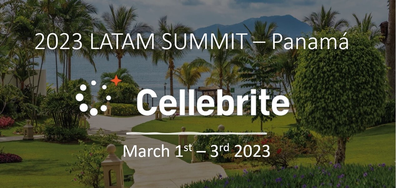 to 2023 LATAM Summit Cellebrite in Panamá! Cellebrite